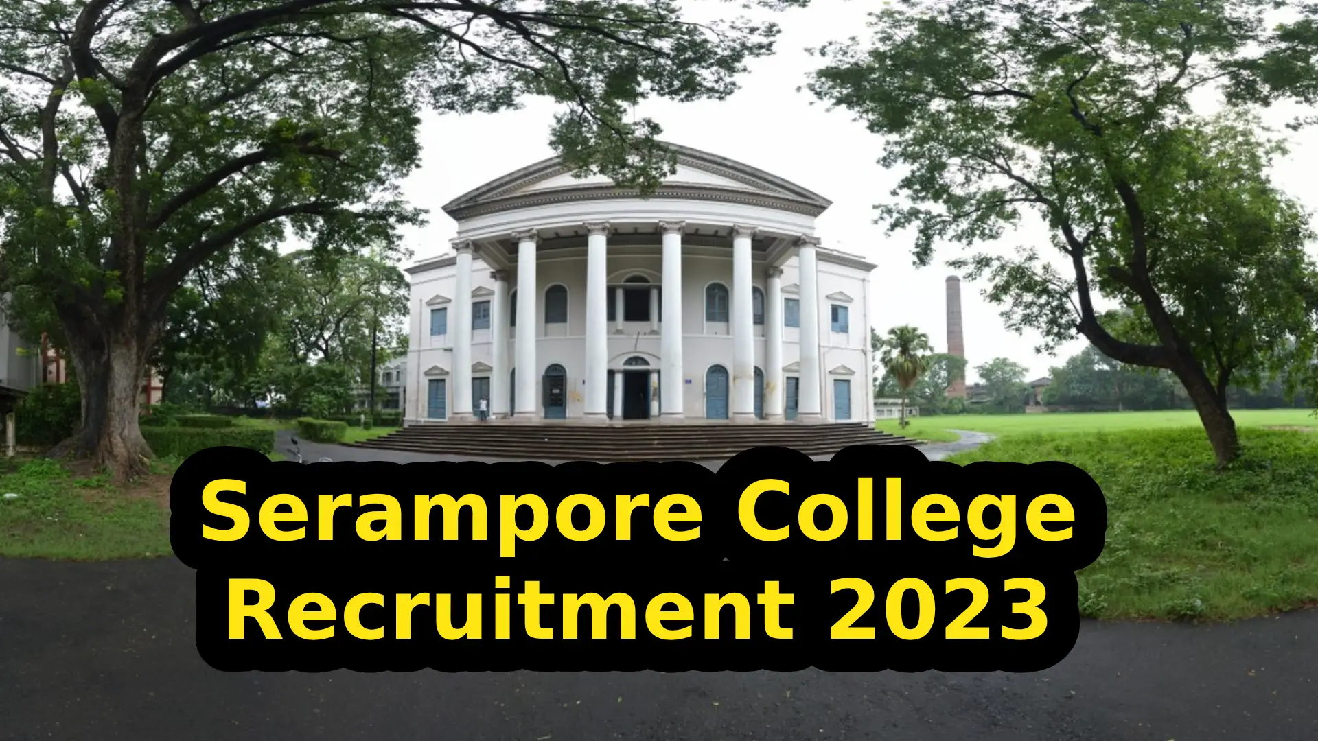 Serampore College Recruitment 2023
